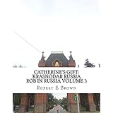 Catherine's Gift: Krasnodar Russia (Rob In Russia Book 3)