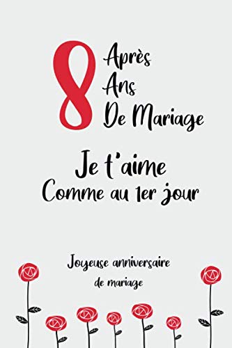 8 Ans De Mariage Je T Aime Comme Au 1er Jour Idee Cadeau Pour 8 Ans De Mariage Pour Son Ame Soeur Celebrez Votre Anniversaire De Mariage Et Amour Eternel Pour Elle Et