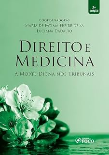 Livro Direito e medicina: a morte digna nos tribunais - 1ED - 2018