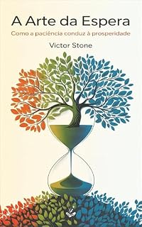 Livro A Arte da Espera: Como a Paciência Conduz à Prosperidade
