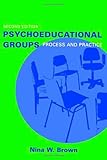 Psychoeducational Groups: Process and Practice, Nina W. Brown, 0415946026