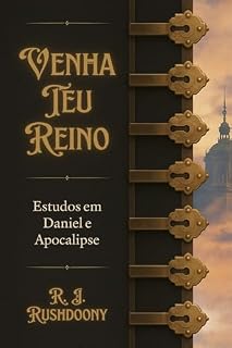 Livro Venha o teu Reino: Estudos em Daniel e Apocalipse
