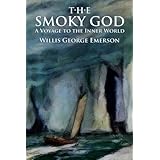 The Smoky God: A Voyage to the Inner World