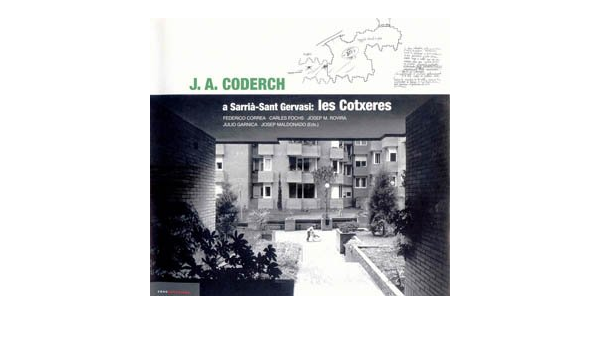 J.A.Coderch: A Sarria Sant Gervasi - Les Cotxeres: Amazon.es ...
