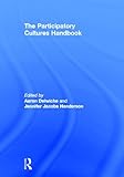 The Routledge Handbook of Participatory Cultures, , 0415882230
