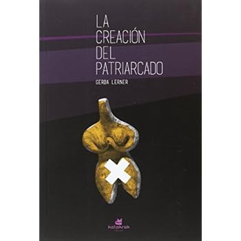 La creación del patriarcado La creación del patriarcado