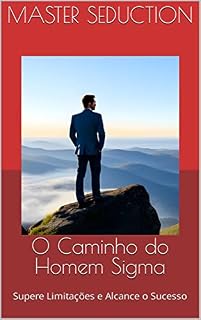 Livro O Caminho do Homem Sigma: Supere Limitações e Alcance o Sucesso