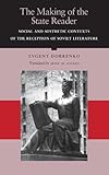 The Making of the State Reader: Social and Aesthetic Contexts of the Reception of Soviet Literature by