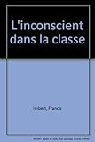 Image de L'inconscient dans la classe: Transferts et contre-transferts (Collection Pedagogies) (French Editio