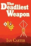 The Deadliest Weapon
