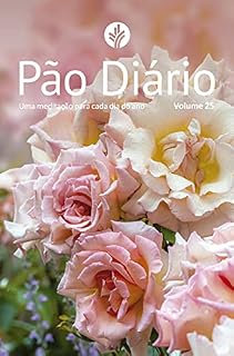 Livro Pão Diário volume 25 - Capa Flores: Uma meditação para cada dia do ano