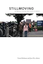 Still Moving: Between Cinema and Photography (e-Duke books scholarly collection.)