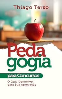 Pedagogia Essencial para Concursos: O Guia Definitivo para Sua Aprovação