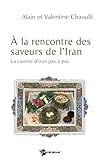Image de A la rencontre des saveurs de l'Iran (French Edition)