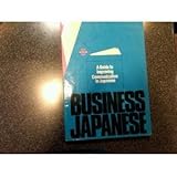 Business Japanese : A Guide to Improved Communication in Japanese, Nissan Motor Company Staff, 0870407635