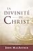 La divinité de Christ (The Deity of Christ) (French Edition) by 