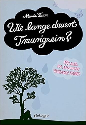 Wie Lange Dauert Traurigsein Fur Alle Die Jemanden Verloren Haben Amazon De Maria Farm Bianca Schaalburg Bucher