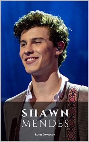 SHAWN MENDES: A Shawn Mendes Biography Kindle Edition