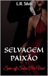 Livro SELVAGEM PAIXÃO: Spin-off Salva Por Você (AMORES EM PARAÍSO DO SOL)