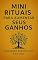 Livro Mini rituais para aumentar seus ganhos: Pequenos gestos diários para destravar a energia do dinheiro e expandir sua prosperidade