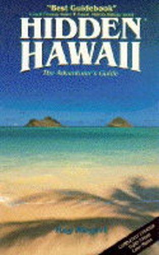 Hidden Hawaii: The Adventurer's Guide (Hidden Guides) by Ray Riegert