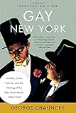 Gay New York: Gender, Urban Culture, and the Making of the Gay Male World, 1890-1940
