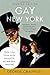 Gay New York: Gender, Urban Culture, and the Making of the Gay Male World, 1890-1940 by George Chauncey