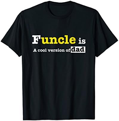 Funcle like a dad only cooler. A Birth Day Gift Tees.