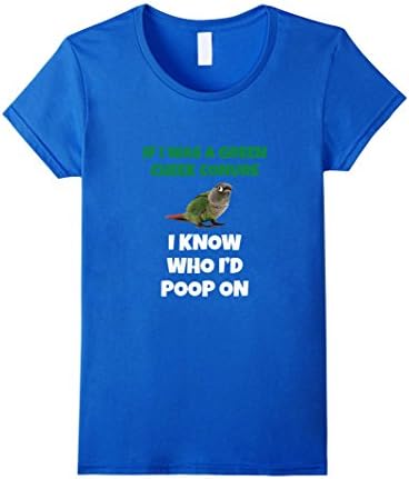 Women's If I was a Green Cheek Conure I know Who I'd Poop On   Funny Medium Royal Blue