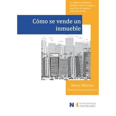 Cómo se vende un inmueble: La venta inmobiliaria también tiene su magia, y este libro te muestra todos sus trucos?: Volume 1 (Marketing inmobiliario) Cómo se vende un inmueble: La venta inmobiliaria también tiene su magia, y este libro te muestra todos sus trucos?: Volume 1 (Marketing inmobiliario)