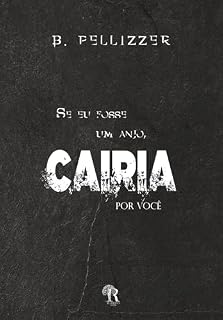 Livro Se eu fosse um anjo, cairia por você