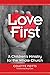 Love First: A Children's Ministry for the Whole Church by Colette Potts