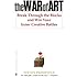 The War of Art: Break Through the Blocks and Win Your Inner Creative Battles