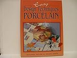 Easy Design Techniques for Porcelain by 