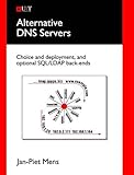 Alternative DNS Servers: Choice and Deployment, and Optional SQL/LDAP Back-Ends cover
