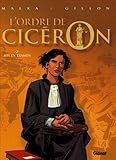 L'Ordre de Cicéron - Tome 02: Mis en Examen (L'Ordre de Cicéron (2)) (French Edition) by 
