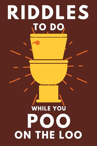 Riddles To Do While You Poo On The Loo: Funny Bathroom Reader For Adults & Teens (Alex Smart's Bathroom Readers)