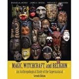 Magic, Witchcraft and Religion : An Anthropological Study of the Supernatural, , 155934170X