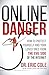 Online Danger: How to Protect Yourself and Your Loved Ones From the Evil Side of the Internet by Dr. Eric Cole