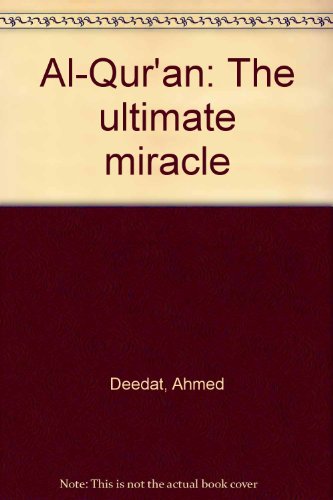 Al-Qur'an: The ultimate miracle