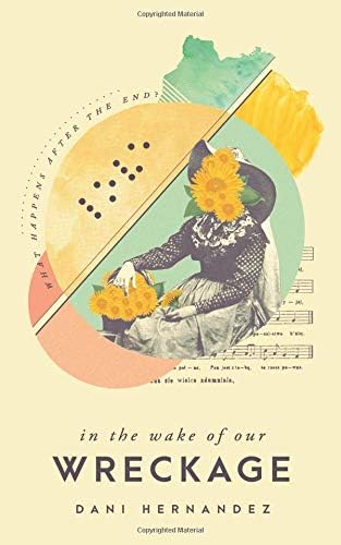 In the Wake of Our Wreckage Paperback – September 11, 2018