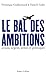 Le bal des ambitions (French Edition) by 