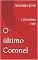 Livro O último Coronel: Literatura Raiz