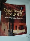 Quickbooks Pro 2002: A Complete Course by