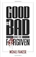 The Good, the Bad and the Forgiven