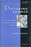 Picturing Silence : Language, Emblem, Counter-Reformation Materiality, Pinkus, Karen, 0472107054