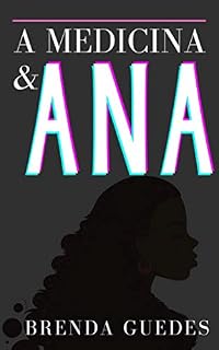 A Medicina & Ana