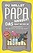 Du willst PAPA werden? DAS kommt auf dich zu!: Das Buch für werdende Väter. Vom Kinderwunsch über den Glücksmoment der Geburt bis hin zur Entwicklung ... begleitet dich dabei (German Edition) - WISSENSFLUSS