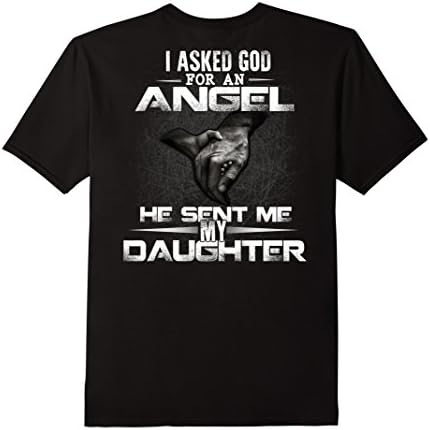 Men's I Asked God For An Angel He Sent Me My Daughter T-Shirt 2XL Black