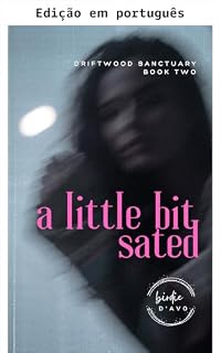 Livro Um pouco saciada (Driftwood Sanctuary Livro 2)